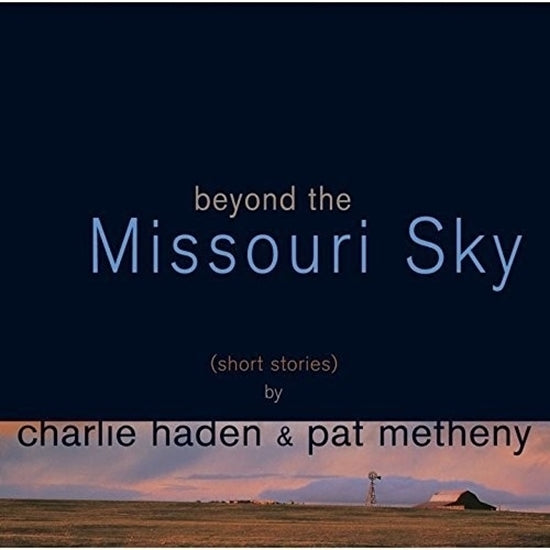 Haden, Charlie & Pat Metheny Beyond The Missouri Sky