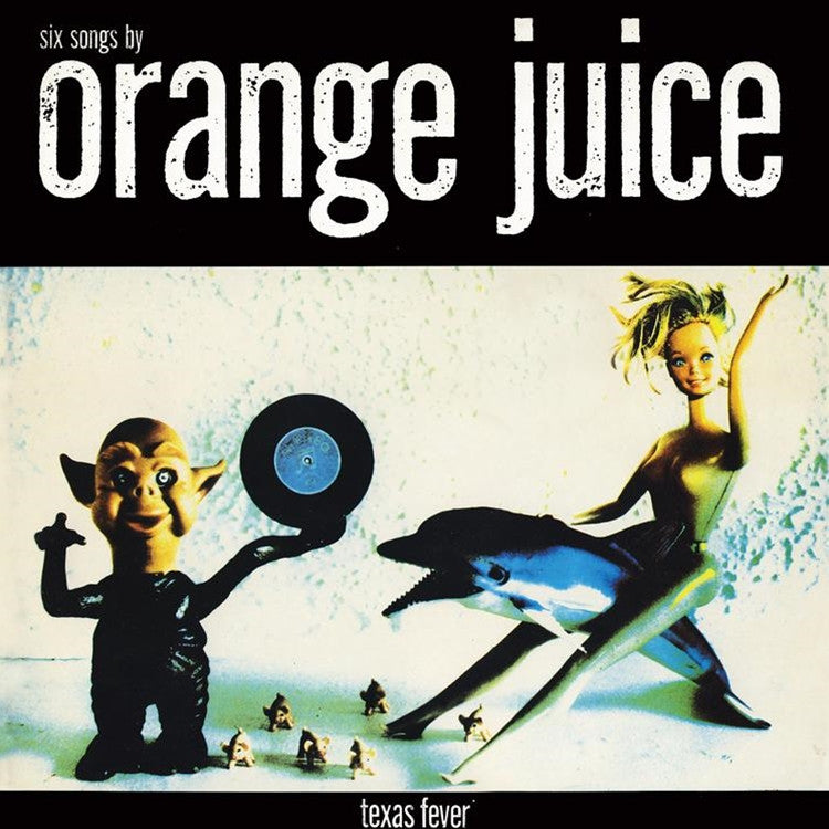 Orange Juice - Texas Fever