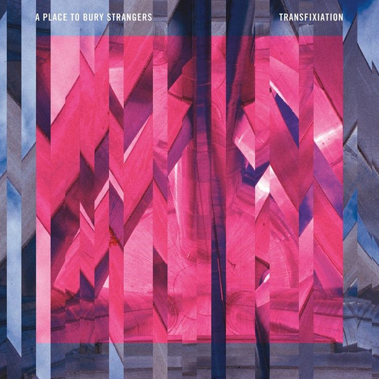 A Place To Bury Strangers - Transfixiation - RecordPusher