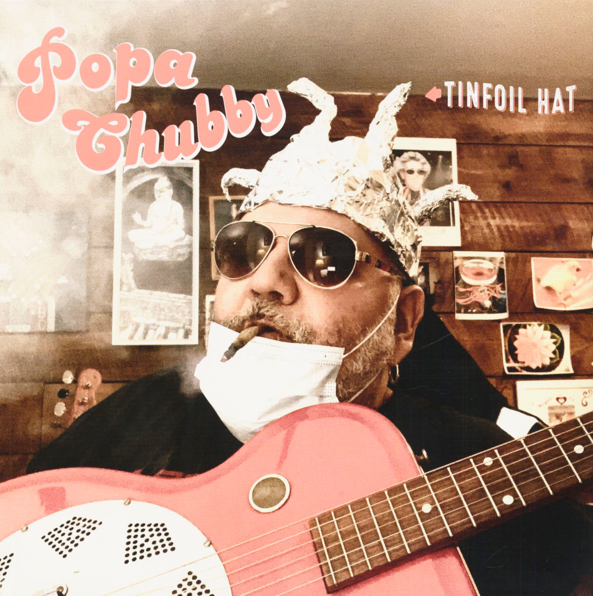 Chubby, Popa - Tinfoil Hat