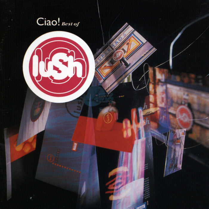 Lush - Ciao! Best Of