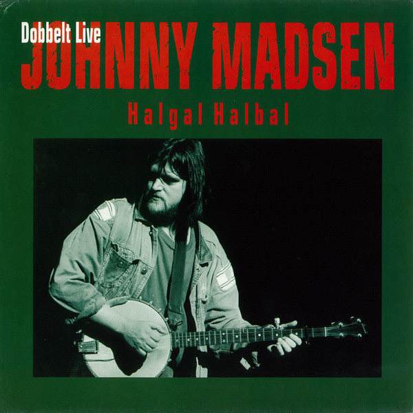Johnny Madsen – Halgal Halbal - Dobbelt Live