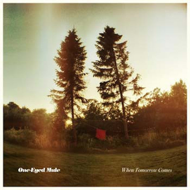 One-Eyed Mule – When Tomorrow Comes