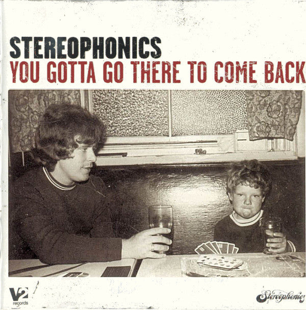 Stereophonics - You Gotta Go There To Come Back