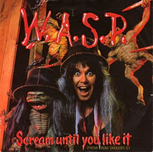W.A.S.P. - Scream Until You Like It