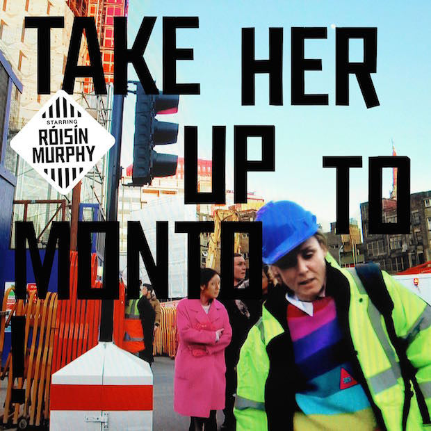 Murphy, Roisin - Take Her Up To Monto
