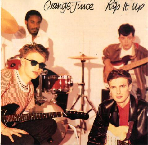 Orange Juice - Rip It Up