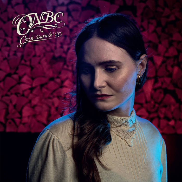 Onbc - Crash, Burn & Cry