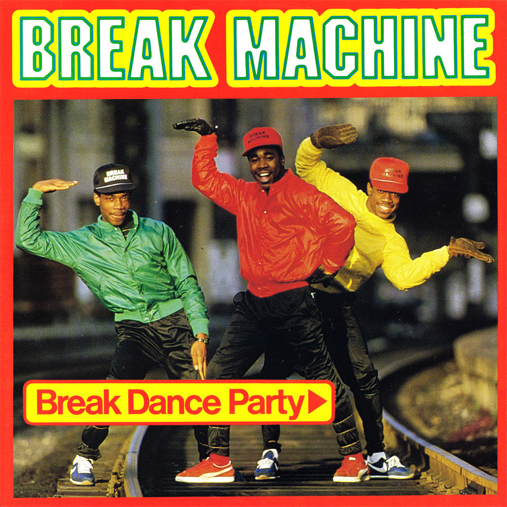 Break Machine - Break Dance Party