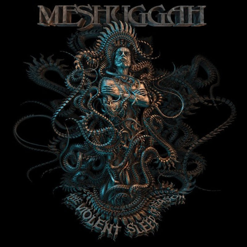 Meshuggah - Violent Sleep of Reason