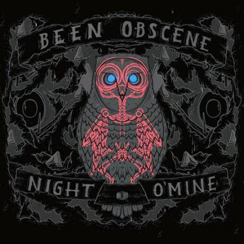 Been Obscene - Night O'Mine