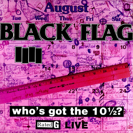 Black Flag - Who's Got the 10 1/2 ?