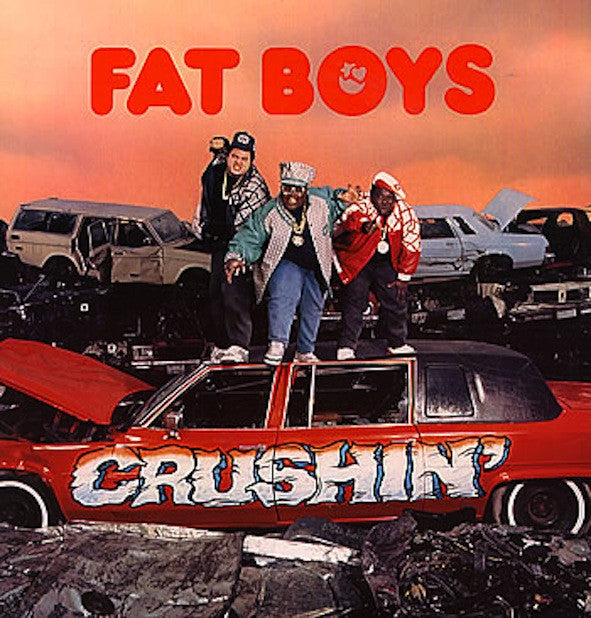 Fat Boys - Crushin'
