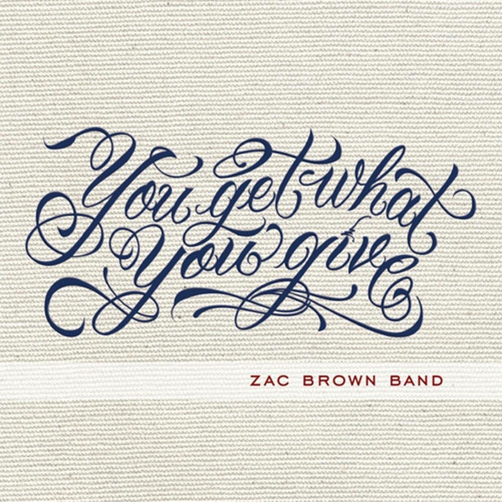 Zac Brown Band - You Get What You Give