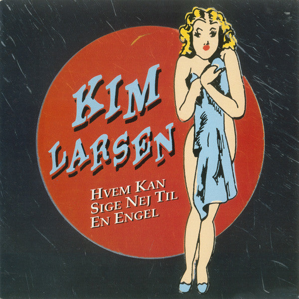 Kim Larsen - Hvem Kan Sige Nej Til En Engel