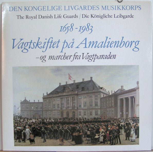 Den Kongelige Livgardes Musikkorps – Vagtskiftet På Amalienborg - Og Marcher Fra Vagtparaden