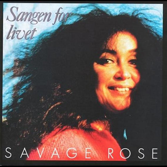 Savage Rose - Sangen For Livet