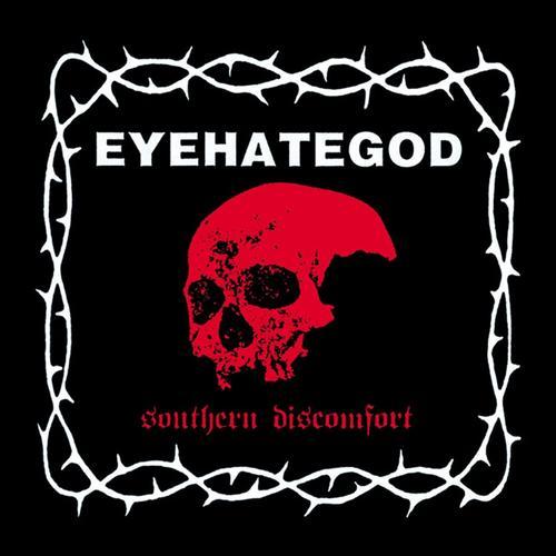 Eyehategod - Southern Discomfort.