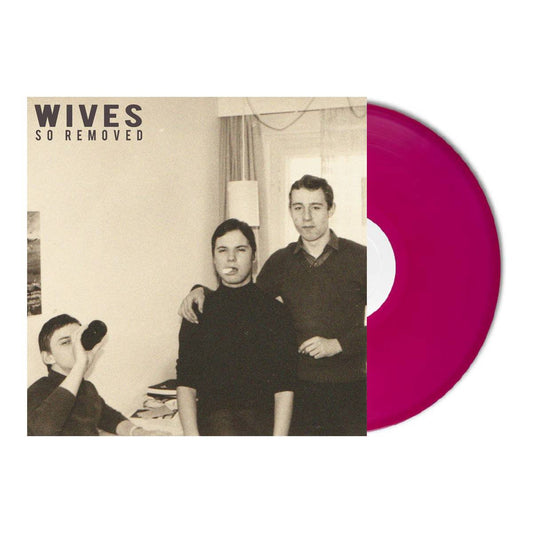 Wives - So Removed