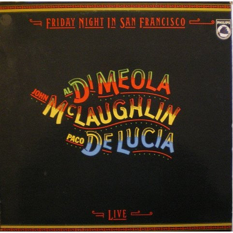 Di Meola, Al/John Mclaughlin/ Paco De Lucia - Friday Night In San Francisco.