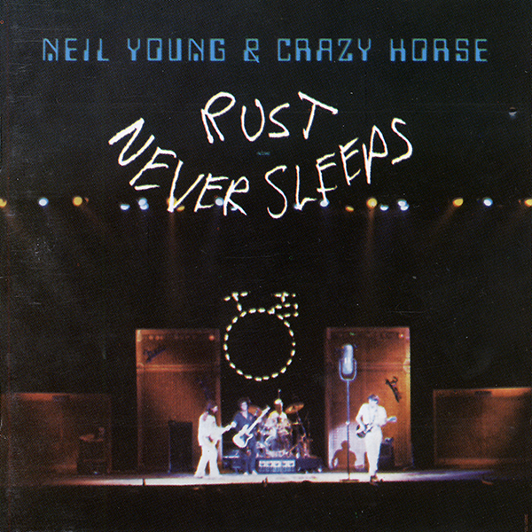 Young, Neil & Crazy Horse - Rust Never Sleeps.