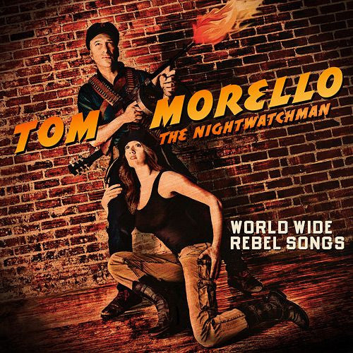 Morello, Tom And The Nightwatchman - World Wide Rebel