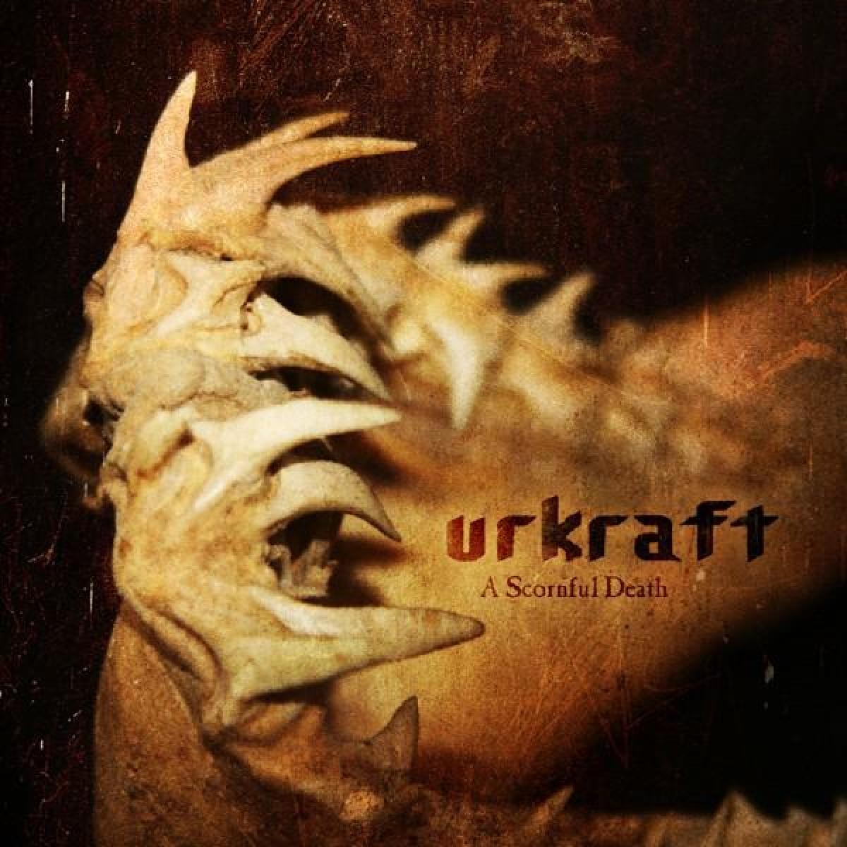 Urkraft ‎– A Scornful Death
