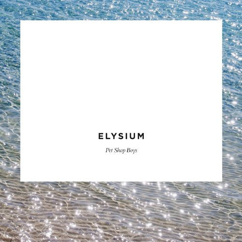 Pet Shop Boys - Elysium.


