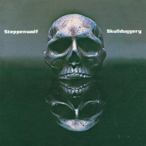 Steppenwolf - Skullduggery.