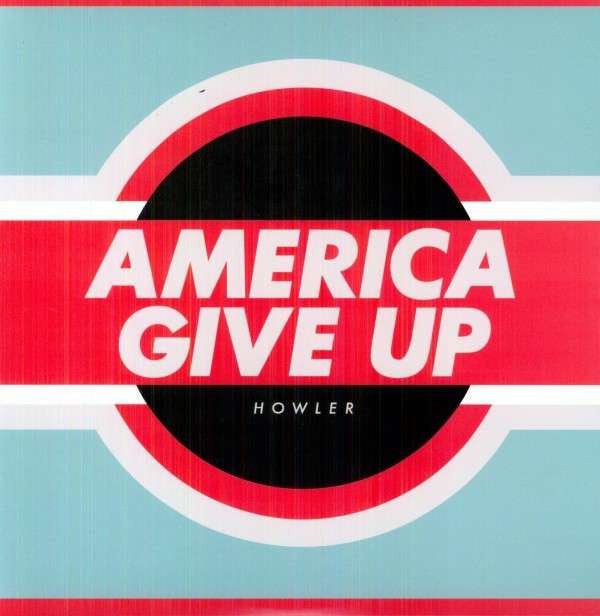 Howler - American Give Up
