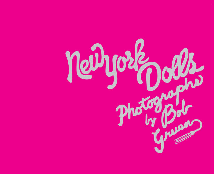 New York Dolls - Photographs By Bob Gruen - RecordPusher  