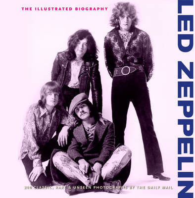 Led Zeppelin - Illustrated Biography.