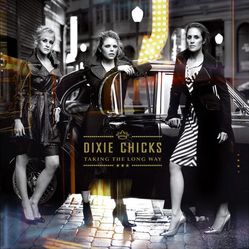 Dixie Chicks - Taking The Long Way