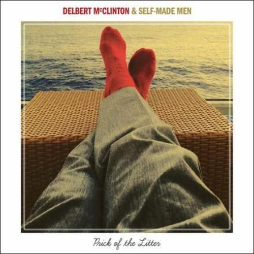 McClinton, Delbert & Self-Made Men - Prick Of The Litter
