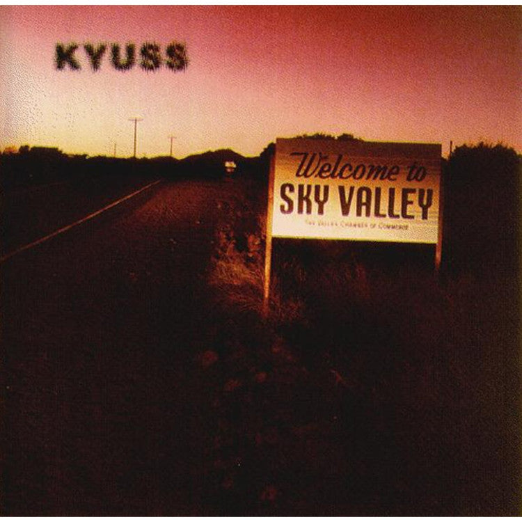 Kyuss - Welcome To Sky Valley