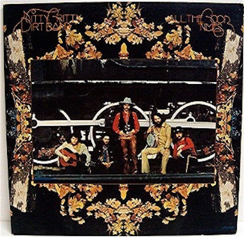 Nitty Gritty Dirt Band ‎– All The Good Times