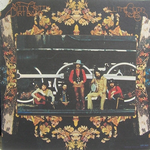 Nitty Gritty Dirt Band ‎– All The Good Times