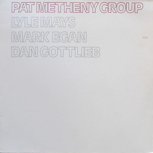 Pat Metheny Group - Pat Metheny Group