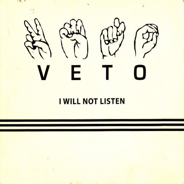 Veto ‎– I Will Not Listen