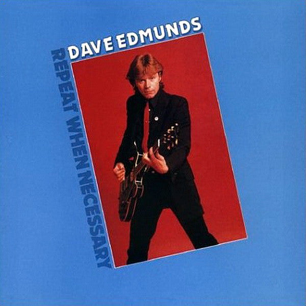 Edmunds, Dave - Repeat When Necessary