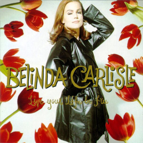 Carlisle, Belinda - Live Your Life Be Free