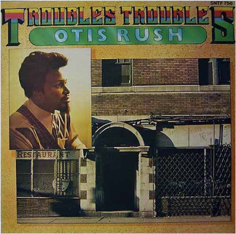 Rush, Otis ‎– Troubles Troubles