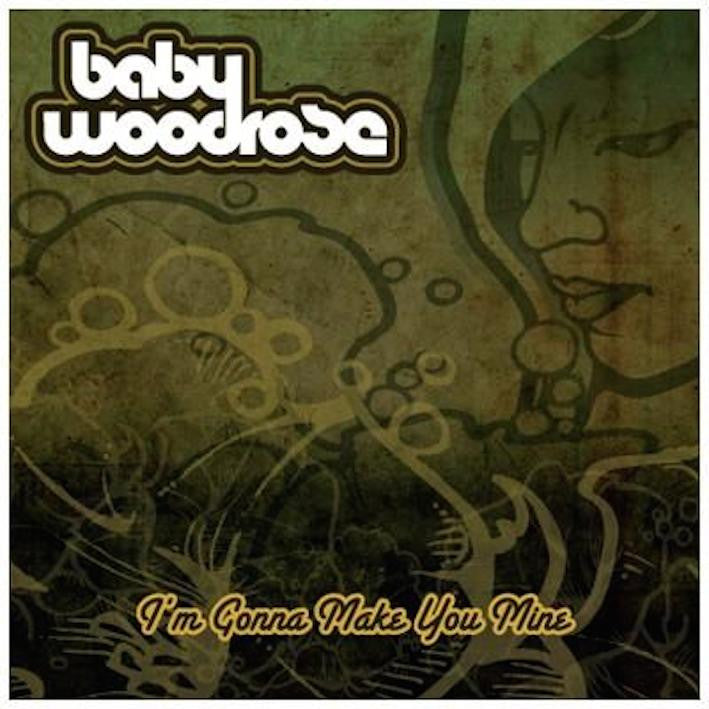Baby Woodrose - I'm Gonna Make You Mine