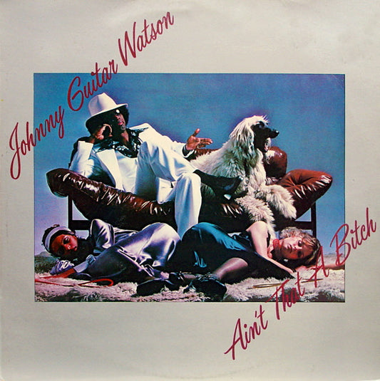 Watson, Johnny Guitar - Ain't That A Bitch