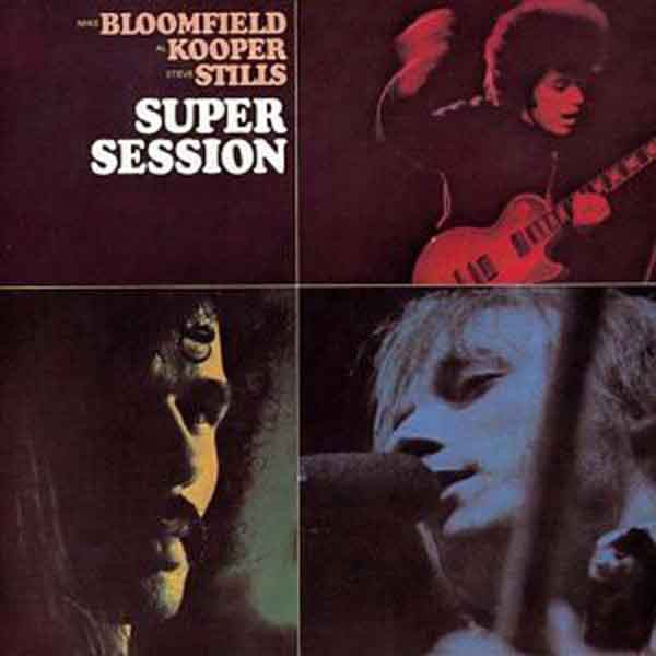 Bloomfield, Mike/Al kooper/Stephen Stills - Super Session