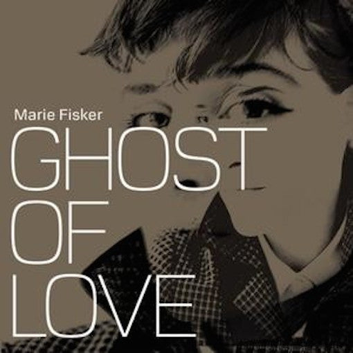Fisker, Marie - Ghost Of Love