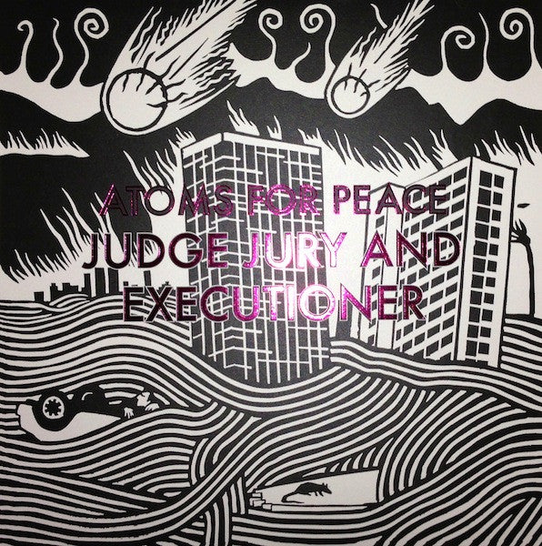 Atoms For Peace - Judge Jury & Executioner