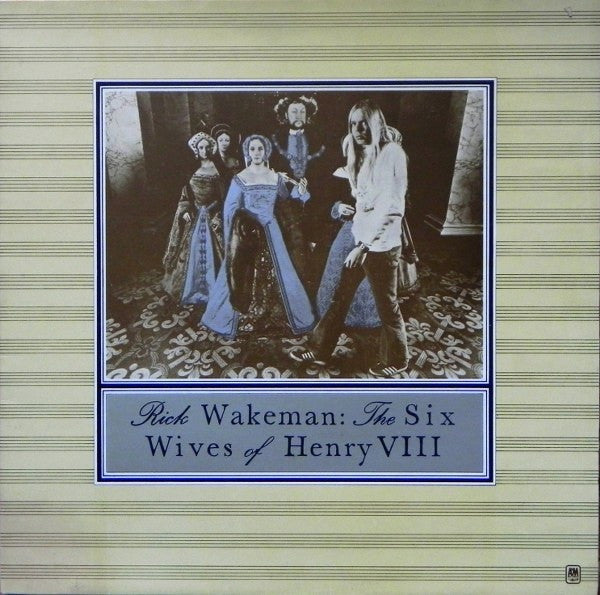 Wakeman, Rick  ‎– The Six Wives Of Henry VIII