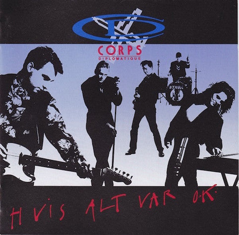 Corps Diplomatique ‎– Hvis Alt Var Okay