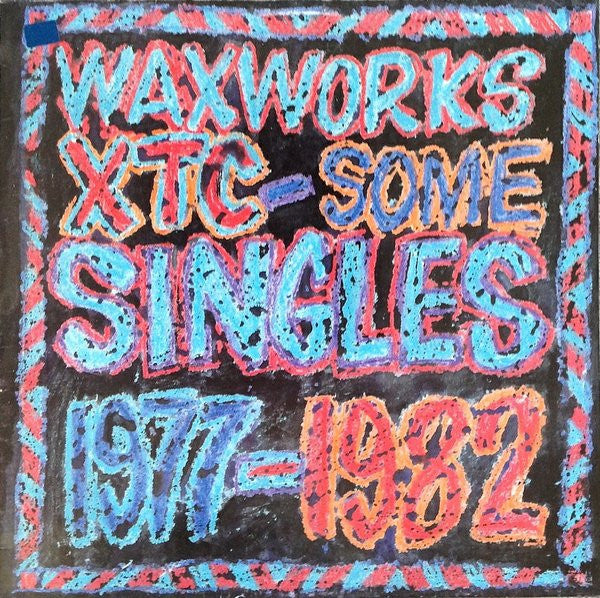 XTC - Waxworks Some Singles 1977-1982